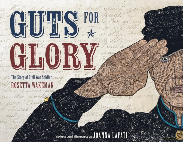 Guts for Glory: The Story of Civil War Soldier Rosetta Wakeman - Joanna Lapati [KSIĄŻKA]