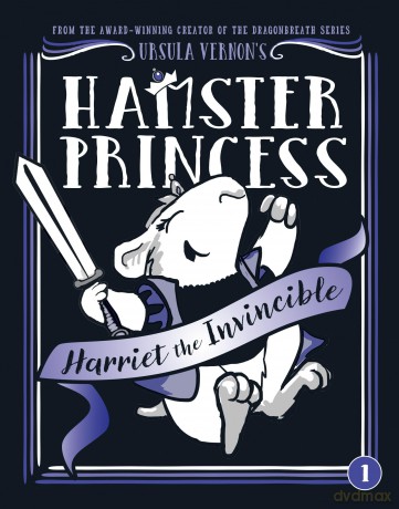 Hamster Princess: Harriet the Invincible: 1 - Ursula Vernon [KSIĄŻKA]