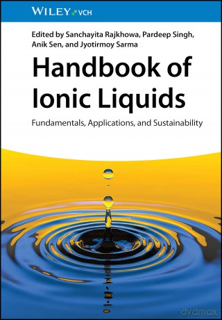 Handbook of Ionic Liquids: Fundamentals, Applications and Sustainability - Sanchayita Rajkhowa [KSIĄŻKA]