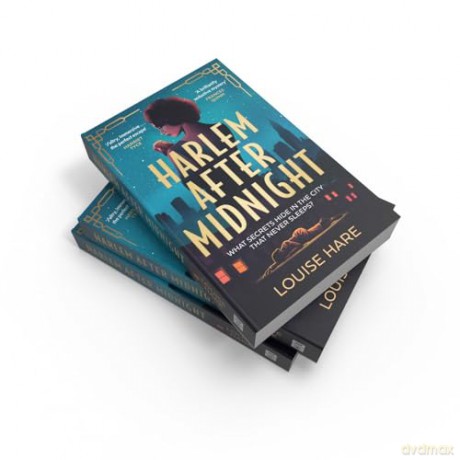 Harlem After Midnight: From bestselling author of This Lovely City and Miss Aldridge Regrets comes another glamorous and thrilling historical murder mystery! - Louise Hare [KSIĄŻKA]