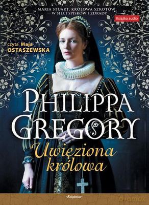 Uwięziona Królowa - Philippa Gregory (digipack) [Audiobook]