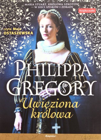 Uwięziona Królowa - Philippa Gregory (digipack) [Audiobook]