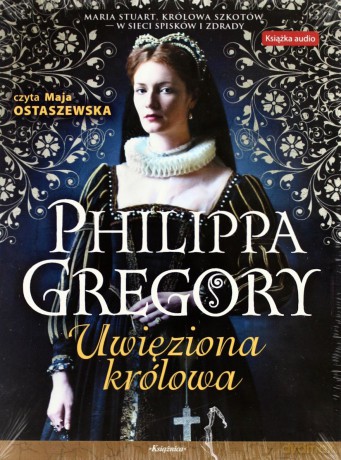 Uwięziona Królowa - Philippa Gregory (digipack) [Audiobook]