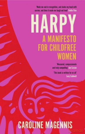 Harpy: A Manifesto for Childfree Women - Caroline Magennis [KSIĄŻKA]