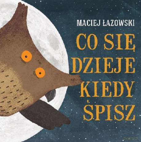 Co Się Dzieje Kiedy Śpisz Tw - Maciej Łazowski [KSIĄŻKA]