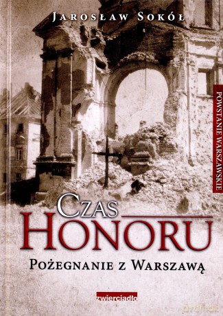 Czas Honoru Pożegnanie Z Warszawą Tw - Jarosław Sokół [KSIĄŻKA]