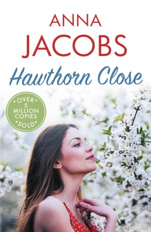 Hawthorn Close: A heartfelt story from the multi-million copy bestselling author Anna Jacobs (Larch Tree Lane 2) - Anna Jacobs [KSIĄŻKA]