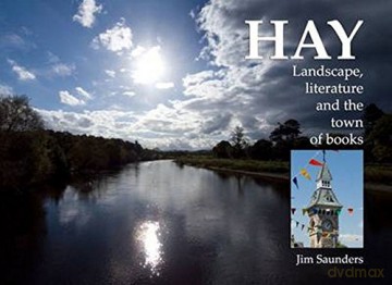 Hay: Landscape, Literature and a Town of Books - Jim Saunders [KSIĄŻKA]