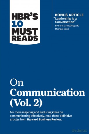 HBR's 10 Must Reads on Communication, Vol. 2 (with bonus article Leadership Is a Conversation by Boris Groysberg and Michael Slind) - Harvard Business Review [KSIĄŻKA]