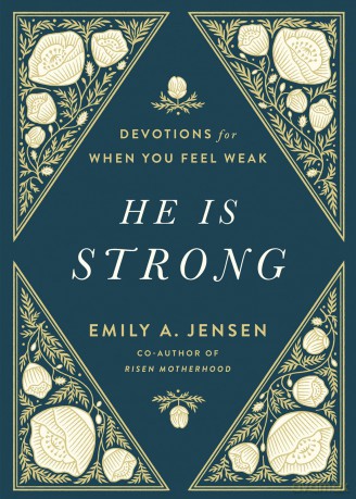 He Is Strong: Devotions for When You Feel Weak - Emily Jensen [KSIĄŻKA]