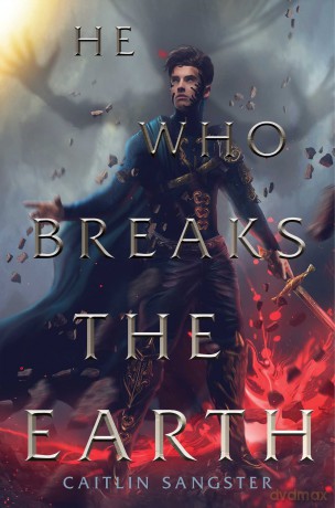 He Who Breaks the Earth (The Gods-Touched Duology) - Caitlin Sangster [KSIĄŻKA]