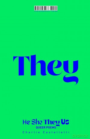 He, She, They, Us: An Anthology of Queer Poems - Charlie Castelletti [KSIĄŻKA]