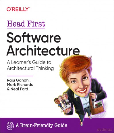 Head First Software Architecture: A Learner's Guide to Architectural Thinking - Raju Gandhi [KSIĄŻKA]