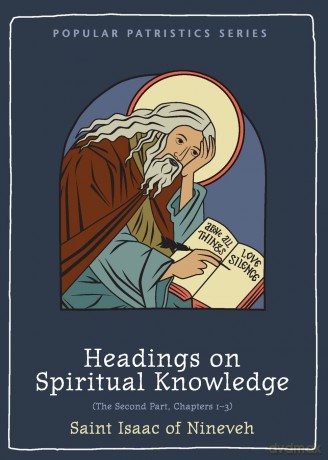 Headings on Spiritual Knowledge: The Second Part, Chapters 1-3: 63 (Popular Patristics Series) - Sebastian P Isaac [KSIĄŻKA]