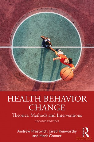 Health Behavior Change: Theories, Methods and Interventions - Andrew Prestwich [KSIĄŻKA]