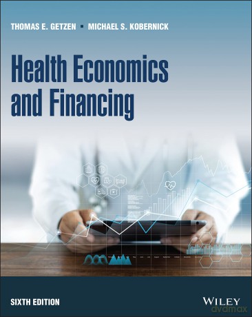 Health Economics and Financing - Thomas E. Getzen [KSIĄŻKA]