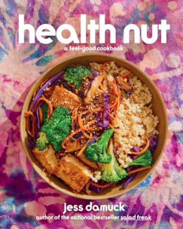 Health Nut: A Feel-Good Cookbook - Jess Damuck [KSIĄŻKA]