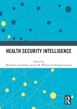 Health Security Intelligence - Michael S. Goodman [KSIĄŻKA]