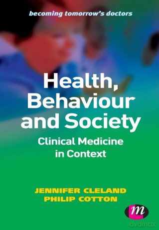 Health, Behaviour and Society: Clinical Medicine in Context (Becoming Tomorrow's Doctors Series) - Jennifer Cleland [KSIĄŻKA]