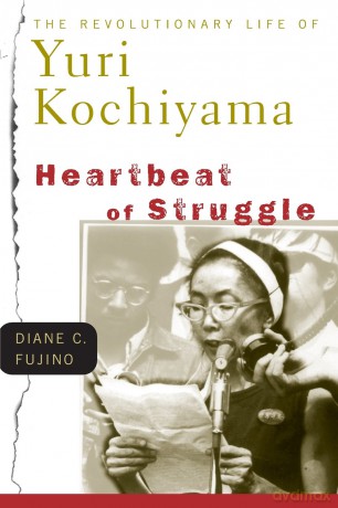 Heartbeat of Struggle: The Revolutionary Life of Yuri Kochiyama (Critical American Studies) - Diane C. Fujino [KSIĄŻKA]