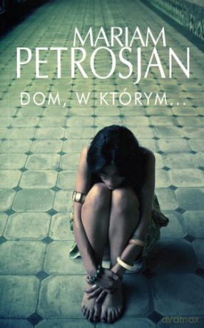 Dom W Którym - Mariam Petrosyan [KSIĄŻKA]