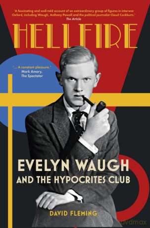 Hellfire: Evelyn Waugh and the Hypocrites Club - David Fleming [KSIĄŻKA]