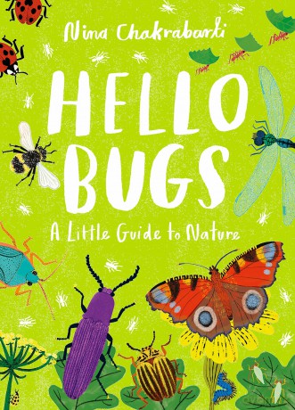Hello Bugs: A Little Guide to Nature (Little Guides to Nature) - Nina Chakrabarti [KSIĄŻKA]