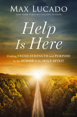 Help is Here: Finding Fresh Strength and Purpose in the Power of the Holy Spirit - Max Lucado [KSIĄŻKA]
