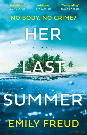 Her Last Summer: the scorching new destination thriller with a killer twist - Emily Freud [KSIĄŻKA]