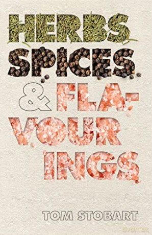 Herbs, Spices and Flavourings - Tom Stobart [KSIĄŻKA]