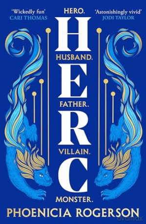 Herc: The enthralling new queer, feminist retelling of Greece's greatest hero, Hercules' myth, for 2024 - Phoenicia Rogerson [KSIĄŻKA]