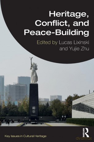Heritage, Conflict, and Peace-Building (Key Issues in Cultural Heritage) - Lucas Lixinski [KSIĄŻKA]
