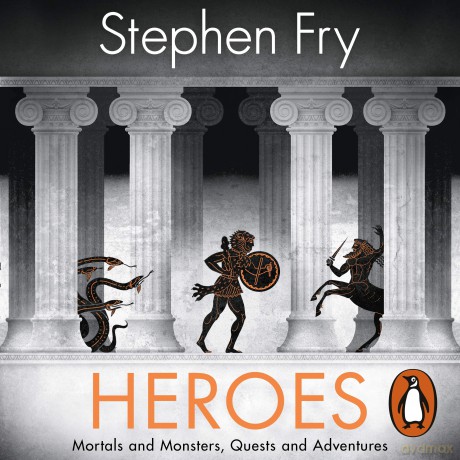 Heroes: The myths of the Ancient Greek heroes retold (Stephen Fry's Greek Myths, 2) - Stephen Fry [KSIĄŻKA]