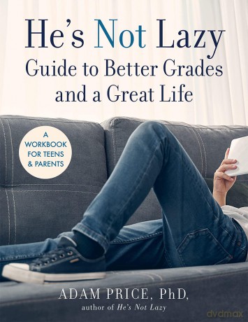 He's Not Lazy Guide to Better Grades and a Great Life: A Step-by-Step Guide to Doing Better in School - Adam Price [KSIĄŻKA]