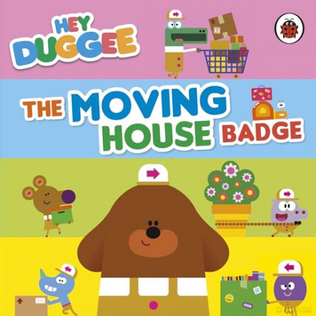 Hey Duggee: The Moving House Badge - Hey Duggee [KSIĄŻKA]