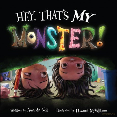 Hey, That's MY Monster! (I Need My Monster) - Amanda Noll [KSIĄŻKA]