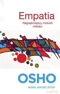 Empatia. Najpiękniejszy Rozkwit Miłości - Osho [KSIĄŻKA]