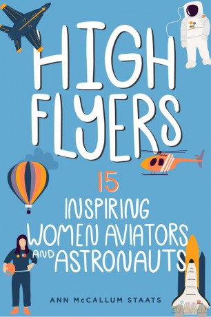 High Flyers: 15 Inspiring Women Aviators and Astronauts (Women of Power) [KSIĄŻKA]
