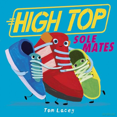 High Top: Sole Mates - Tom Lacey [KSIĄŻKA]