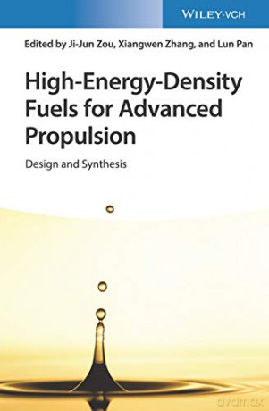 High-Energy-Density Fuels for Advanced Propulsion: Design and Synthesis - Ji-Jun Zou [KSIĄŻKA]