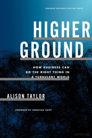 Higher Ground: How Business Can Do the Right Thing in a Turbulent World - Alison Taylor [KSIĄŻKA]