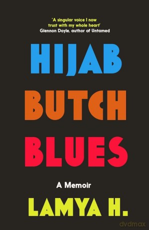 Hijab Butch Blues: A Memoir - Lamya H [KSIĄŻKA]