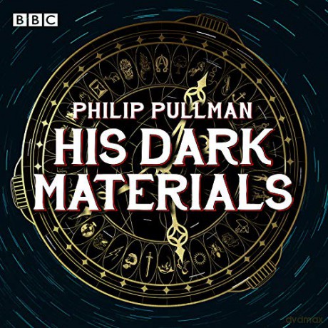 His Dark Materials: The Complete BBC Radio Collection: Full-cast dramatisations of Northern Lights, The Subtle Knife and The Amber Spyglass - Philip Pullman [KSIĄŻKA]