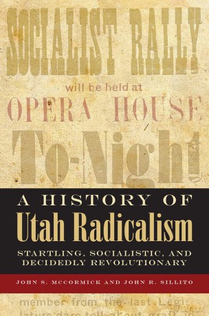 History of Utah Radicalism: Startling, Socialistic, and Decidedly Revolutionary - John S McCormick [KSIĄŻKA]