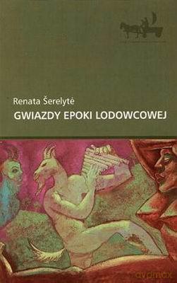 Gwiazdy Epoki Lodowcowej - Renata Serelyte [KSIĄŻKA]
