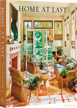 Home at Last: Enduring Design for the New American House - Gil Schafer III [KSIĄŻKA]