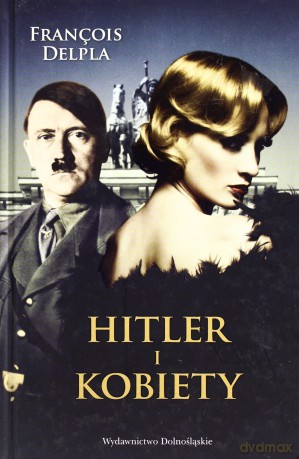 Hitler I Kobiety Tw - Francois Delpla [KSIĄŻKA]
