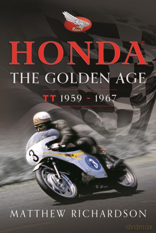 Honda: The Golden Age: (Isle of Man TT 1959-1967) - Matthew Richardson [KSIĄŻKA]
