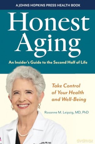 Honest Aging: An Insider's Guide to the Second Half of Life (A Johns Hopkins Press Health Book) - Rosanne M. Leipzig [KSIĄŻKA]