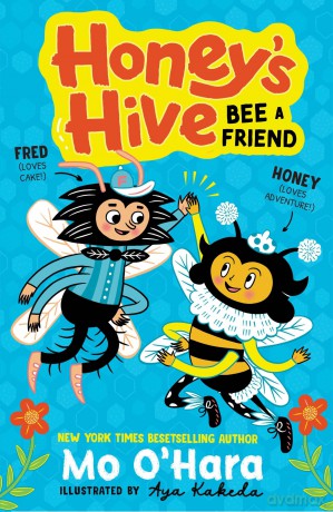 Honey's Hive: Bee a Friend - Mo O'Hara [KSIĄŻKA]